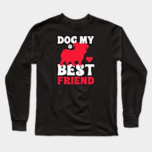 Dog My Best Friend Long Sleeve T-Shirt